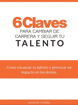 Vicente Ferrio publica su nuevo ebook '6 claves para cambiar de carrera y seguir tu talento'