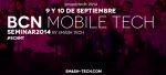 BCN Mobile Tech Seminar 2014, by Smash Tech, are you ready?