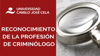 La Universidad Camilo José Cela pide que se reconozca al Criminólogo