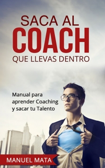 "Saca al coach que llevas dentro", nuevo libro de Manuel Mata