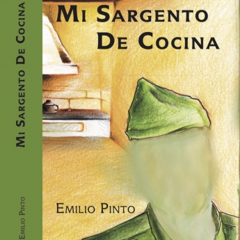 EMILIO PINTO publica su edición de autor de 'Mi Sargento de Cocina'