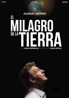 'El Milagro de la Tierra' de Juanjo Artero, en cinco teatros de Madrid