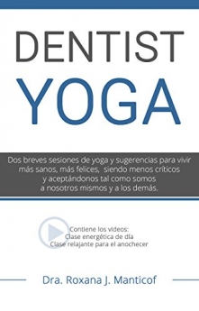 Dentist Yoga: un manual para mejorar la postura y la calidad de vida