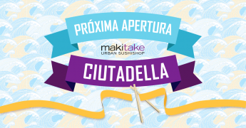 Makitake Ciutadella abre sus puertas el próximo 25 de julio con la mejor comida japonesa en Menorca