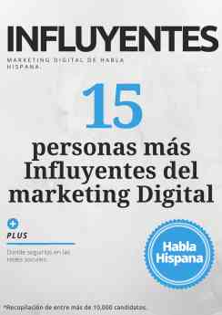 Las 15 personas más influyentes del marketing digital de habla hispana