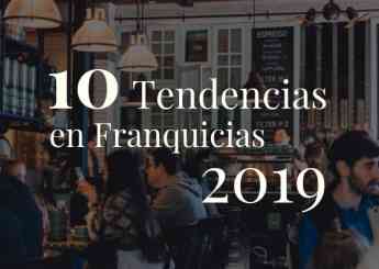 Noticias Franquicias | 10 tendencias en franquicias 2019