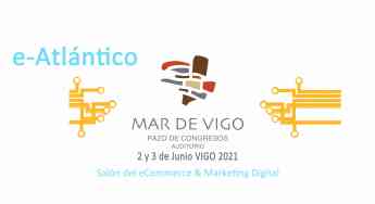 Vigo acogerá, en junio, e-Atlántico, salón del eCommerce y del marketing digital