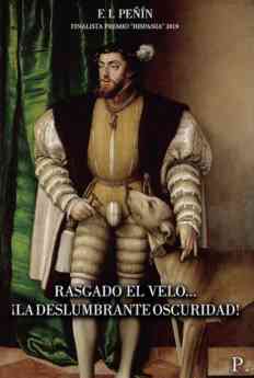 F. I. Peñín pone al descubierto la parte de la historia oculta del reinado de Carlos V el Emperador