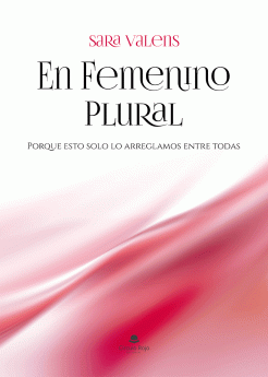 'En femenino plural', una guía para crear conciencia de grupo entre las mujeres