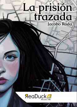 Readuck publica 'La prisión trazada', novela de ficción transmedia escrita por Jacobo Roda