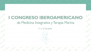Fundación René Quinton celebra el Primer Congreso Iberoamericano de Medicina Integrativa y Terapia Marina