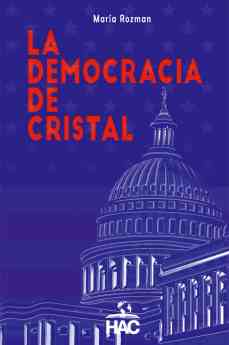 HAC Editorial presenta: El libro ‘La democracia de cristal’ que analiza el mandato presidencial de Trump 