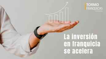 Noticias Franquicias | La inversión en franquicia se acelera