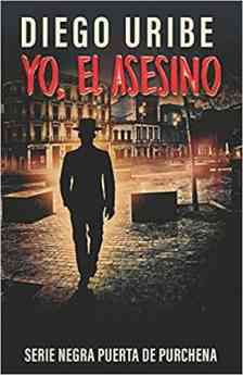 'Yo, el asesino', una novela negra perturbadora del autor almeriense afincado en EEUU Diego Uribe 