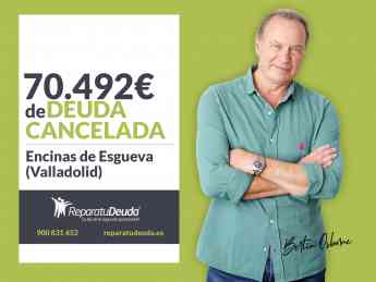Repara tu Deuda cancela 70.492 € en Encinas de Esgueva (Valladolid) con la Ley de Segunda Oportunidad