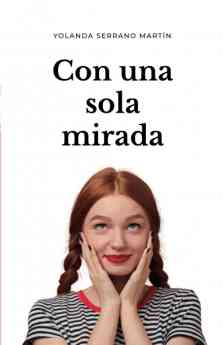 Yolanda Serrano publica su primera novela, 'Con una sola mirada'