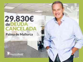 Repara tu Deuda Abogados cancela 29.830€ en Palma de Mallorca (Baleares) con la Ley de Segunda Oportunidad