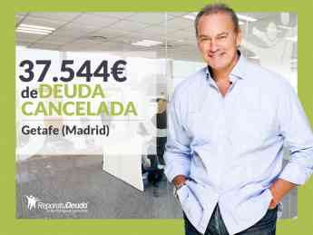 Repara tu Deuda Abogados cancela 37.544€ en Getafe (Madrid) con la Ley de Segunda Oportunidad