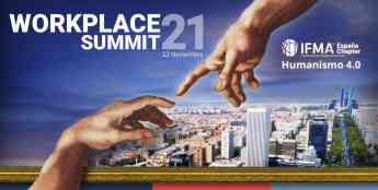 IFMA España presenta su WORKPLACE SUMMIT 2021, el evento más importante de Facility Management que se celebra en España 