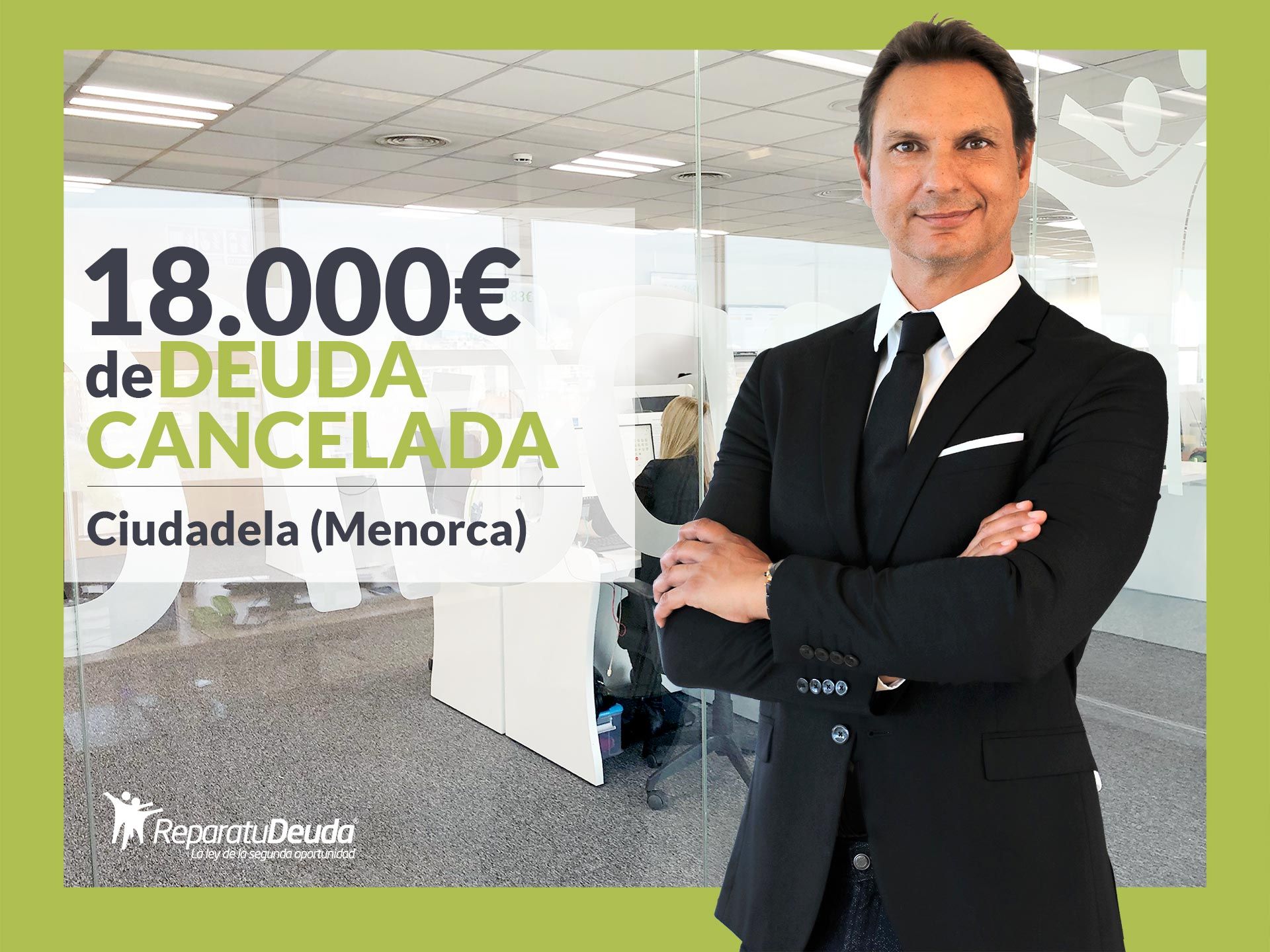 Repara tu Deuda Abogados cancela 18.000? en Ciudadela (Menorca) gracias a la Ley de Segunda Oportunidad