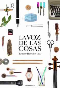 'La voz de las cosas', una antología de crónicas donde los objetos son protagonistas