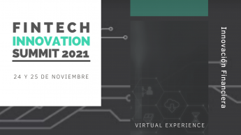 Fintech Innovation Summit 2021: llega la tercera edición del evento de innovación financiera por excelencia