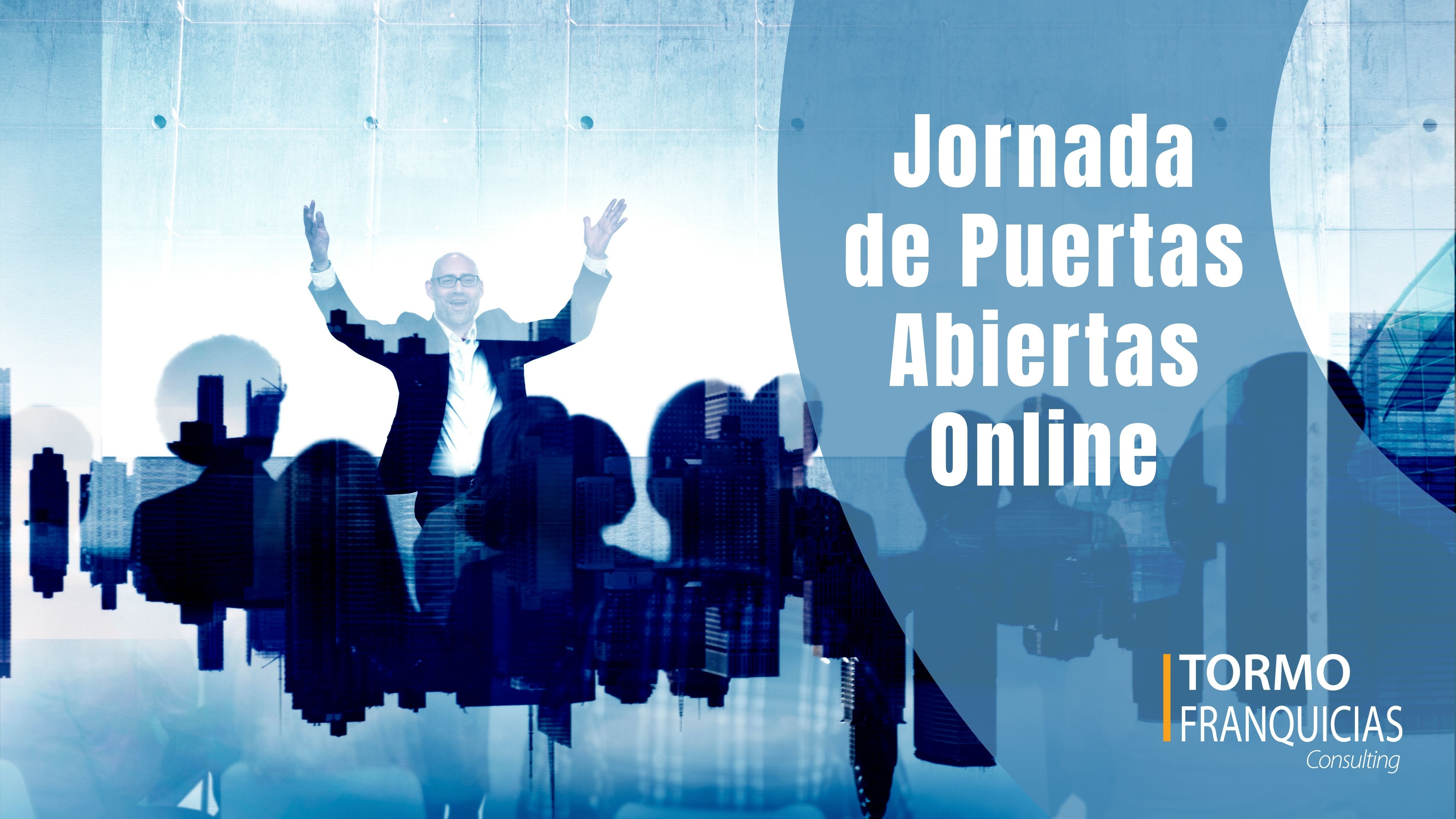 Tormo Franquicias Consulting organiza sus primeras Jornadas de Puertas Abiertas Online
