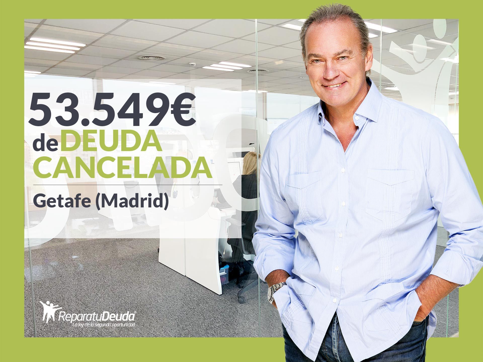 Repara tu Deuda Abogados cancela 53.549? en Getafe (Madrid) con la Ley de la Segunda Oportunidad