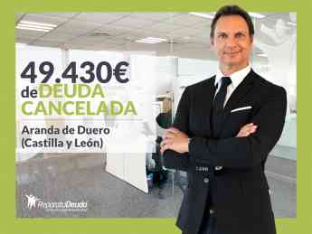 Repara tu Deuda Abogados cancela 49.430€ en Aranda de Duero (Burgos) con la Ley de Segunda Oportunidad