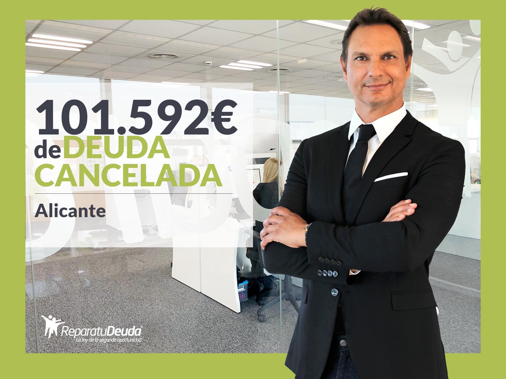 Repara tu Deuda cancela 101.592? en Alicante (Comunidad Valenciana) con la Ley de Segunda Oportunidad