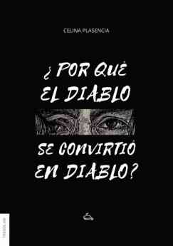 La escritora Celina Plasencia explora la maldad humana en '¿Por qué el Diablo se convirtió en diablo?'