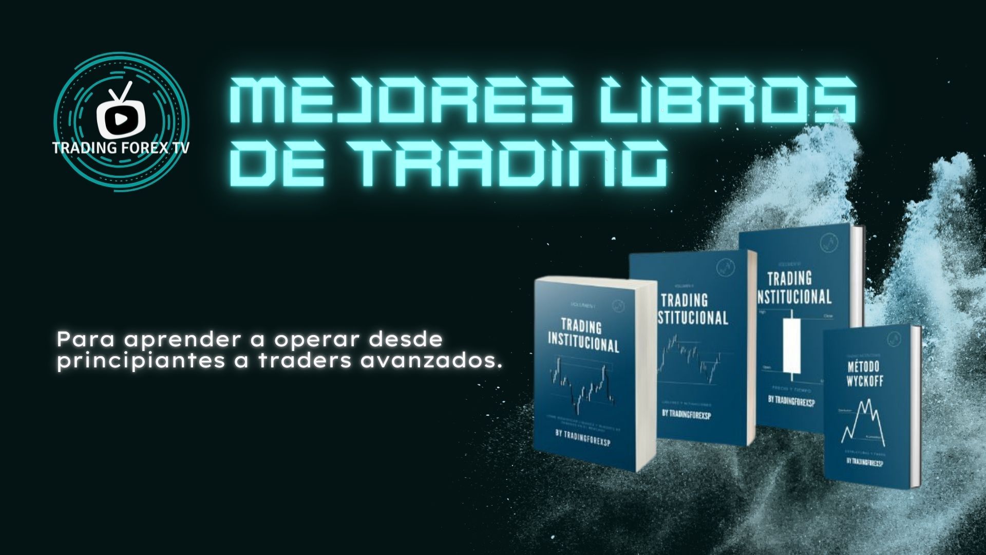 Trading Institucional y Método Wyckoff, los mejores libros de Trading, Forex y Bolsa este 2022