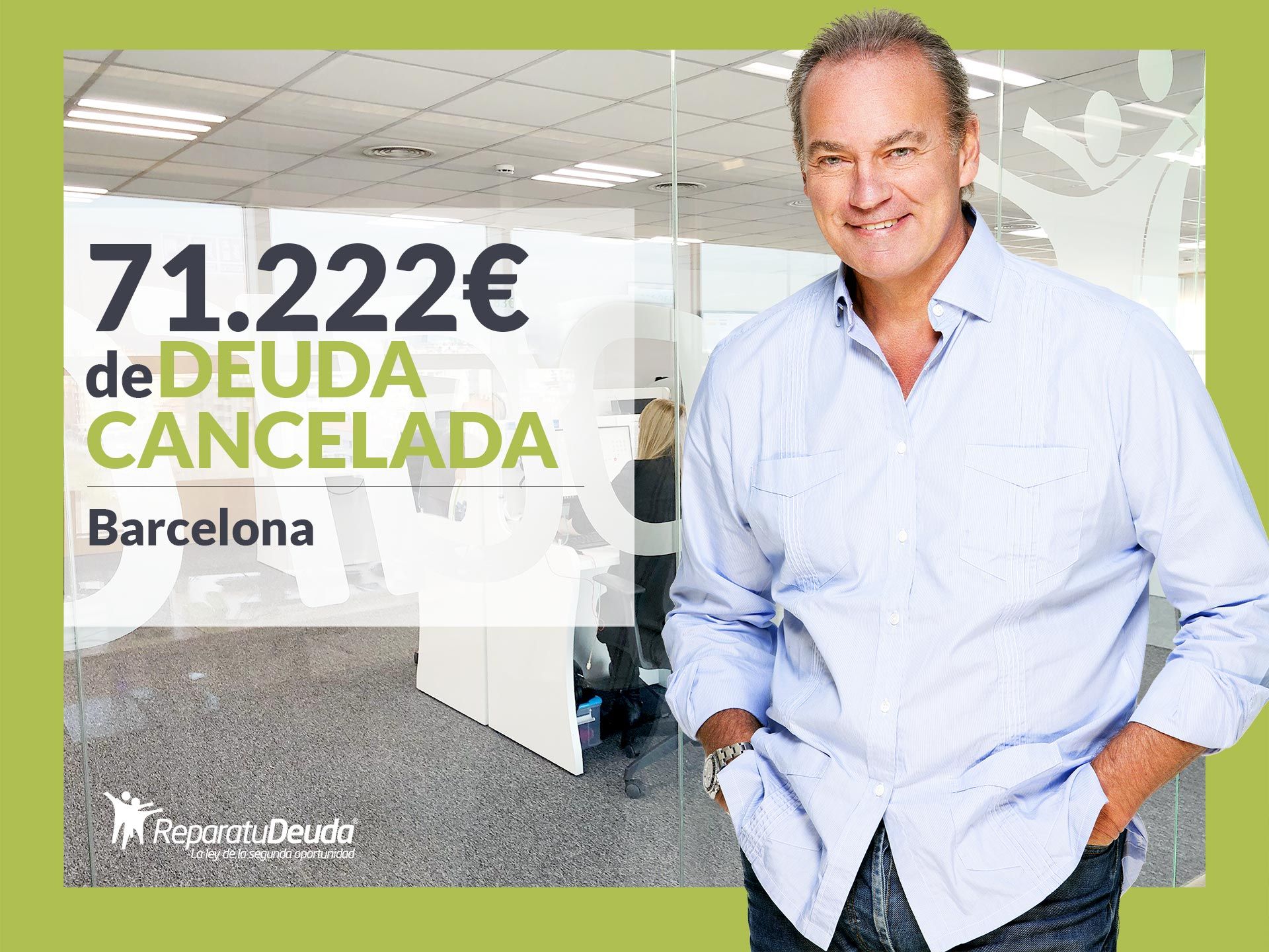 Repara tu Deuda Abogados cancela 71.222 ? en Barcelona (Catalunya) con la Ley de la Segunda Oportunidad
