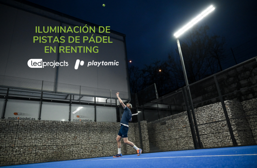 Led Projects y Playtomic ofrecen en renting la iluminación de pistas de pádel en España