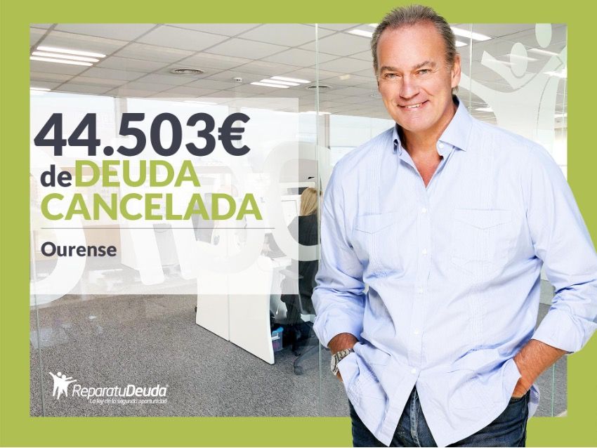 Repara tu Deuda Abogados cancela 44.503? en Ourense con la Ley de Segunda Oportunidad