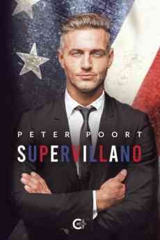 La moralidad de héroes y villanos se debate en 'Supervillano', la nueva novela del escritor Peter Poort