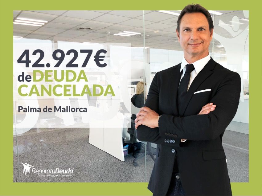 Repara tu Deuda Abogados cancela 42.927 ? en Palma de Mallorca con la Ley de Segunda Oportunidad