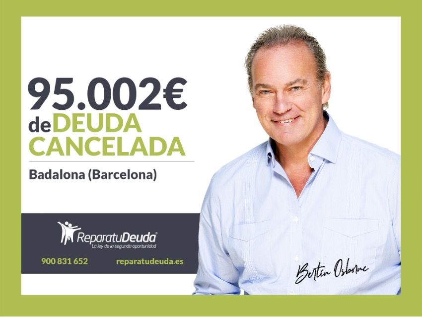 Repara tu Deuda Abogados cancela 95.002? en Badalona (Barcelona) con la Ley de Segunda Oportunidad