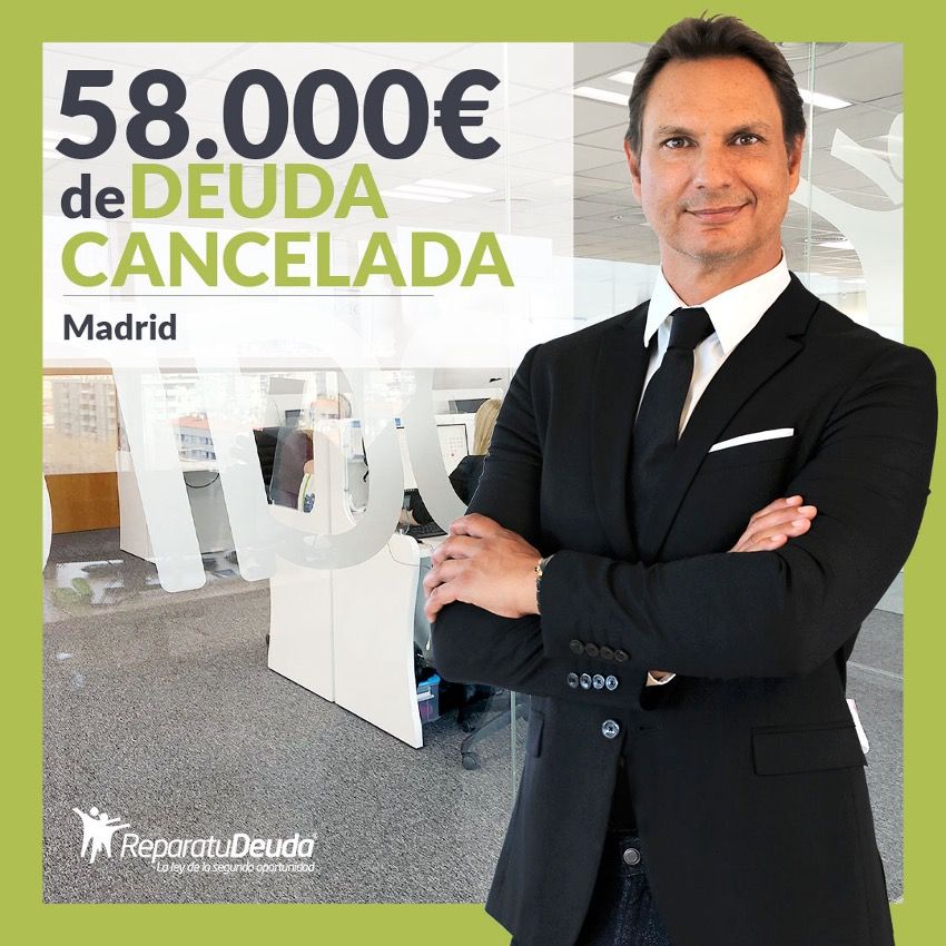 Repara tu Deuda Abogados cancela 58.000? en Madrid con la Ley de Segunda Oportunidad
