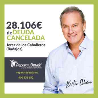 Repara tu Deuda Abogados cancela 28.106 € en Jerez de los Caballeros con la Ley de Segunda Oportunidad