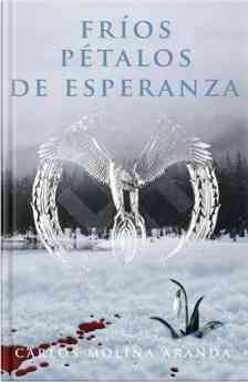Desgarradora y esperanzadora: así es 'Fríos pétalos de esperanza', la primera novela de Carlos Molina Aranda