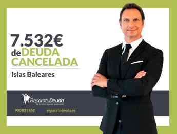 Repara tu Deuda Abogados cancela 7.532 € en Baleares gracias a la Ley de Segunda Oportunidad