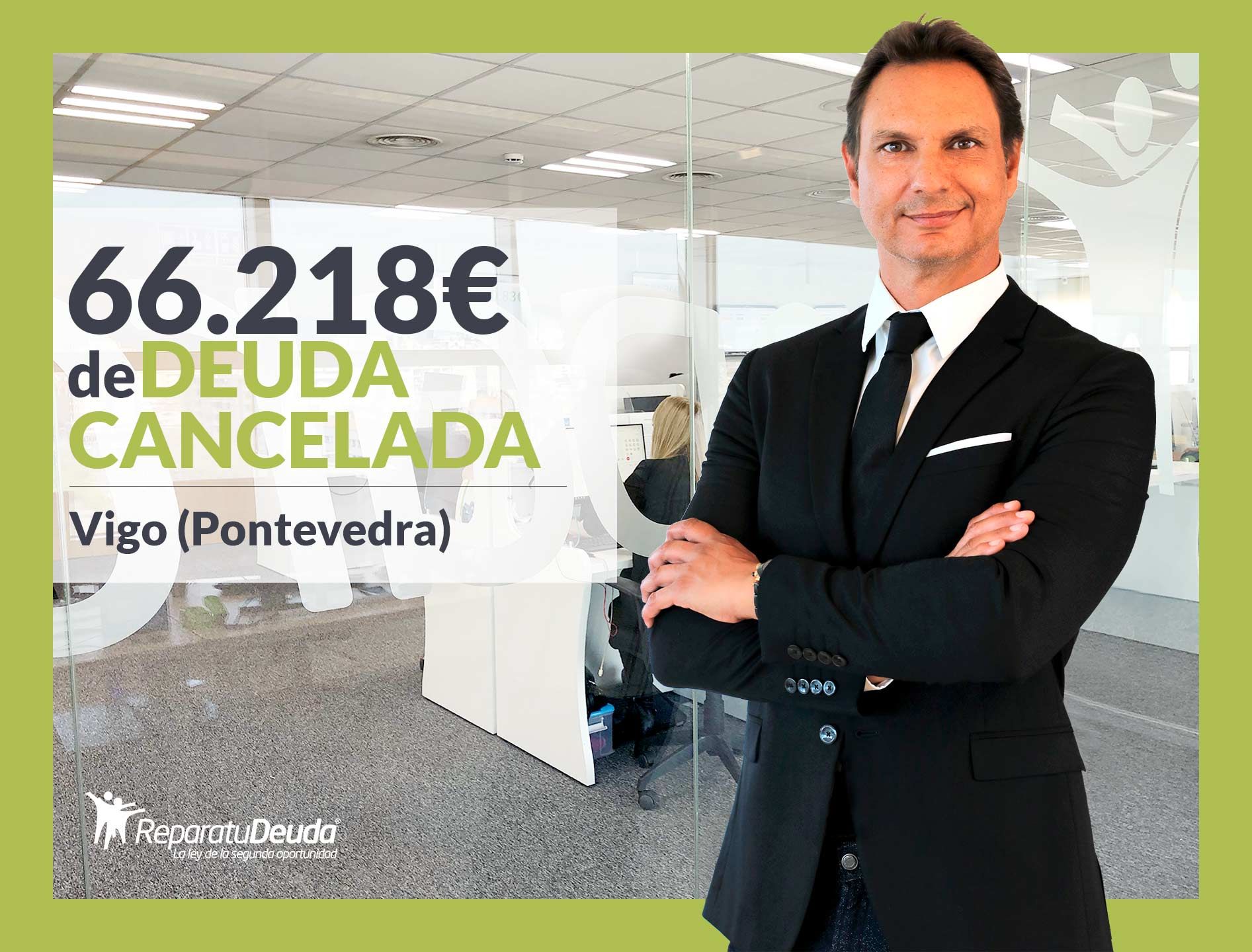 Repara tu Deuda Abogados cancela 66.218? en Vigo (Pontevedra) con la Ley de Segunda Oportunidad