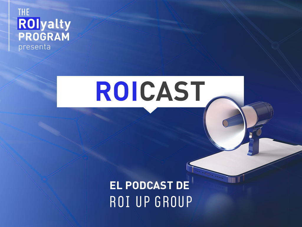 ROI UP Group lanza ROICAST, un podcast para los verdaderos amantes del marketing 