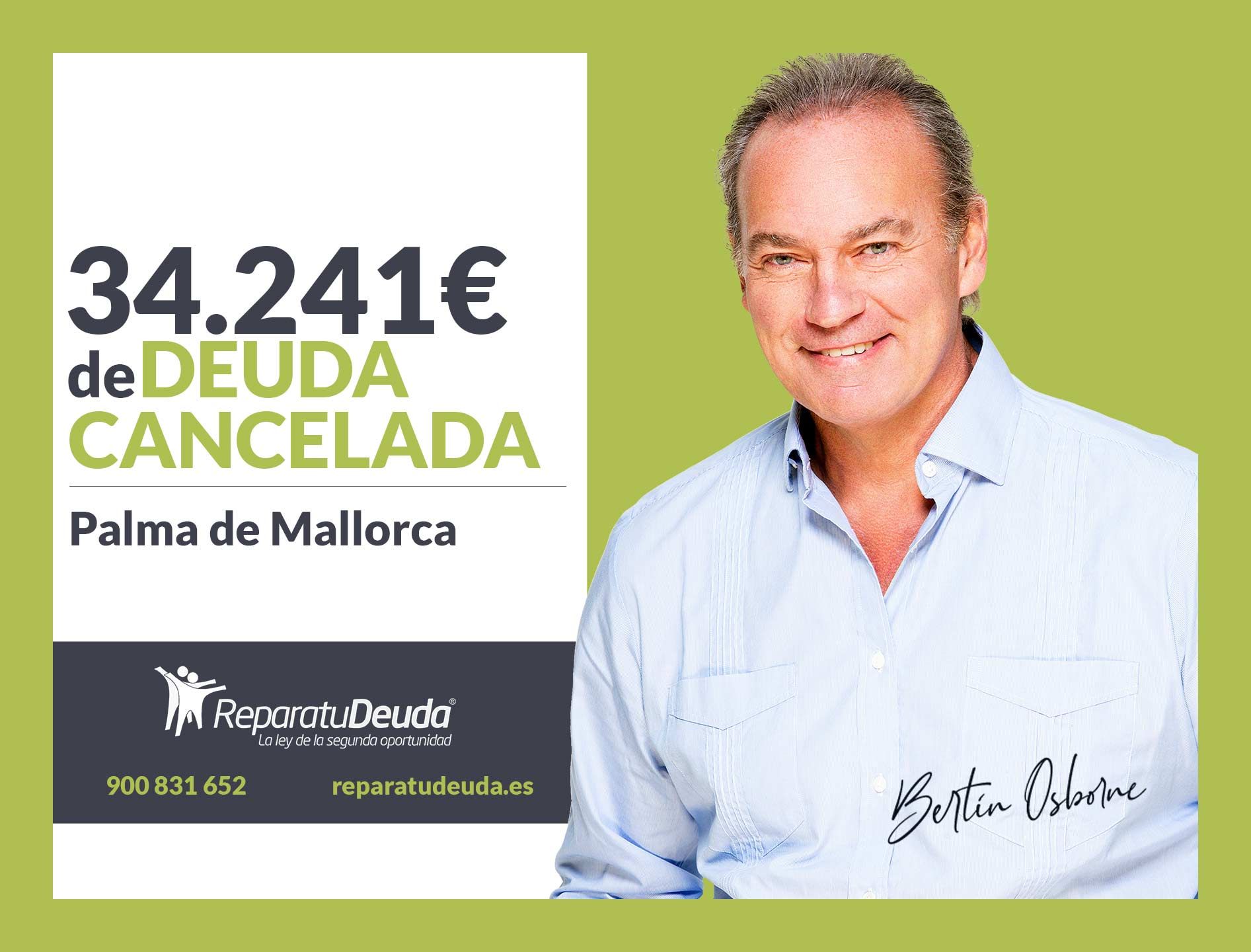 Repara tu Deuda Abogados cancela 34.241? en Palma de Mallorca (Baleares) con la Ley de Segunda Oportunidad