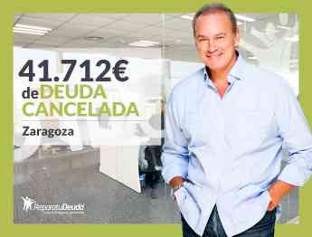 Repara tu Deuda Abogados cancela 41.712 € en Zaragoza (Aragón) con la Ley de Segunda Oportunidad