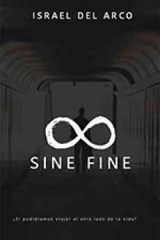 'SINE FINE' de Israel del Arco, la novela que lleva al otro lado de la vida