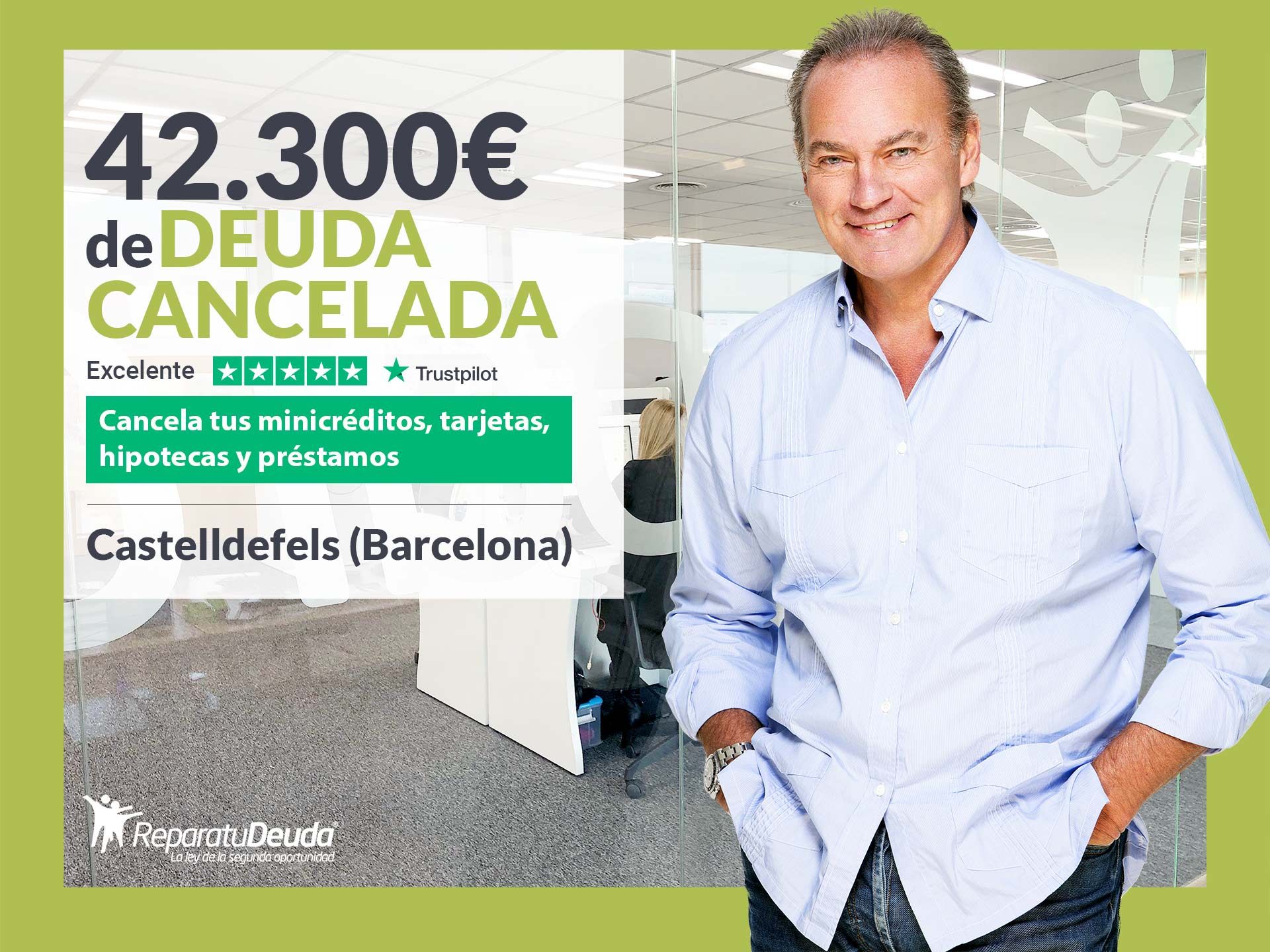 Repara tu Deuda Abogados cancela 42.300? en Castelldefels (Barcelona) con la Ley de Segunda Oportunidad