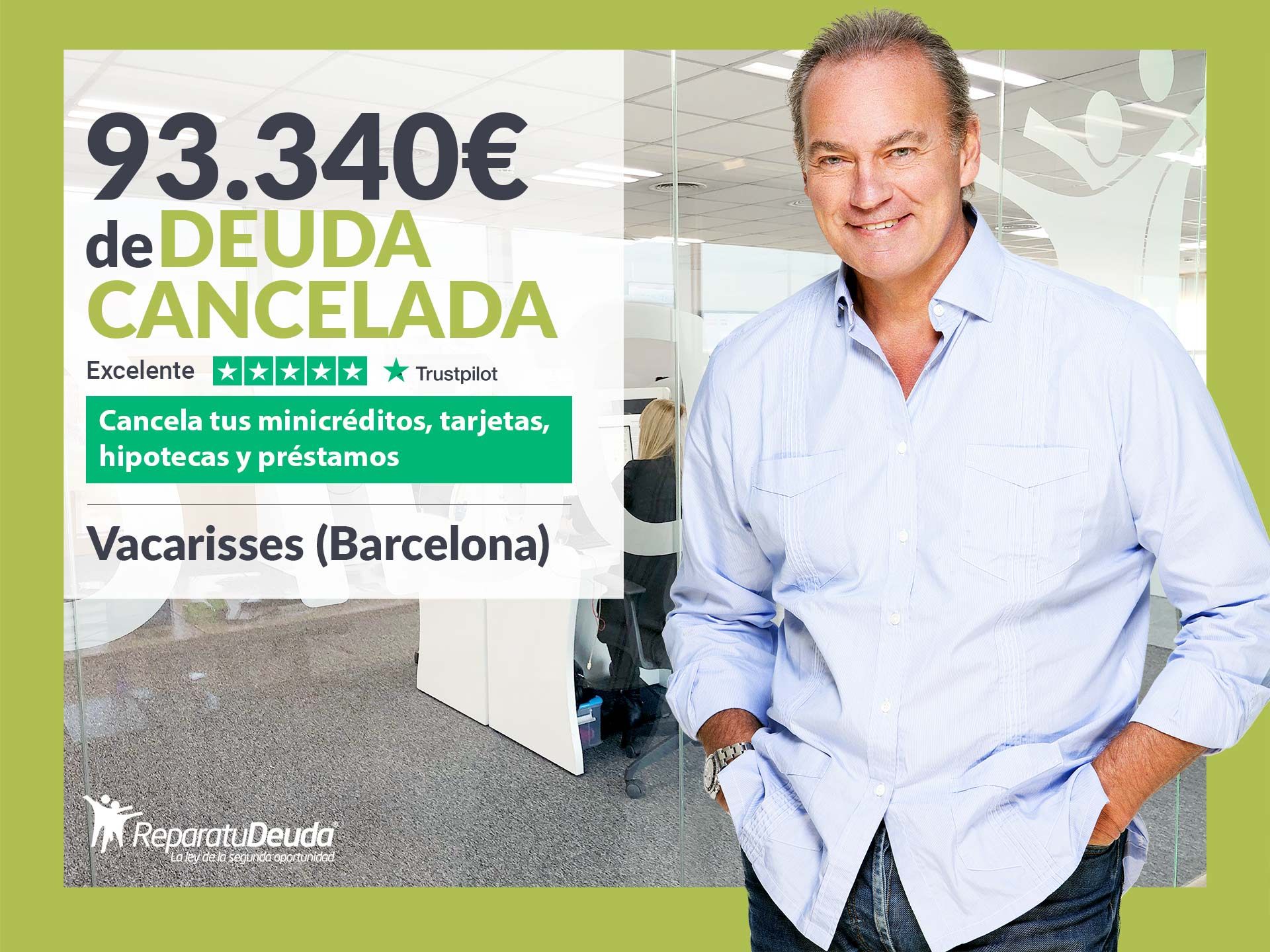 Repara tu Deuda Abogados cancela 93.340? en Vacarisses (Barcelona) con la Ley de Segunda Oportunidad
