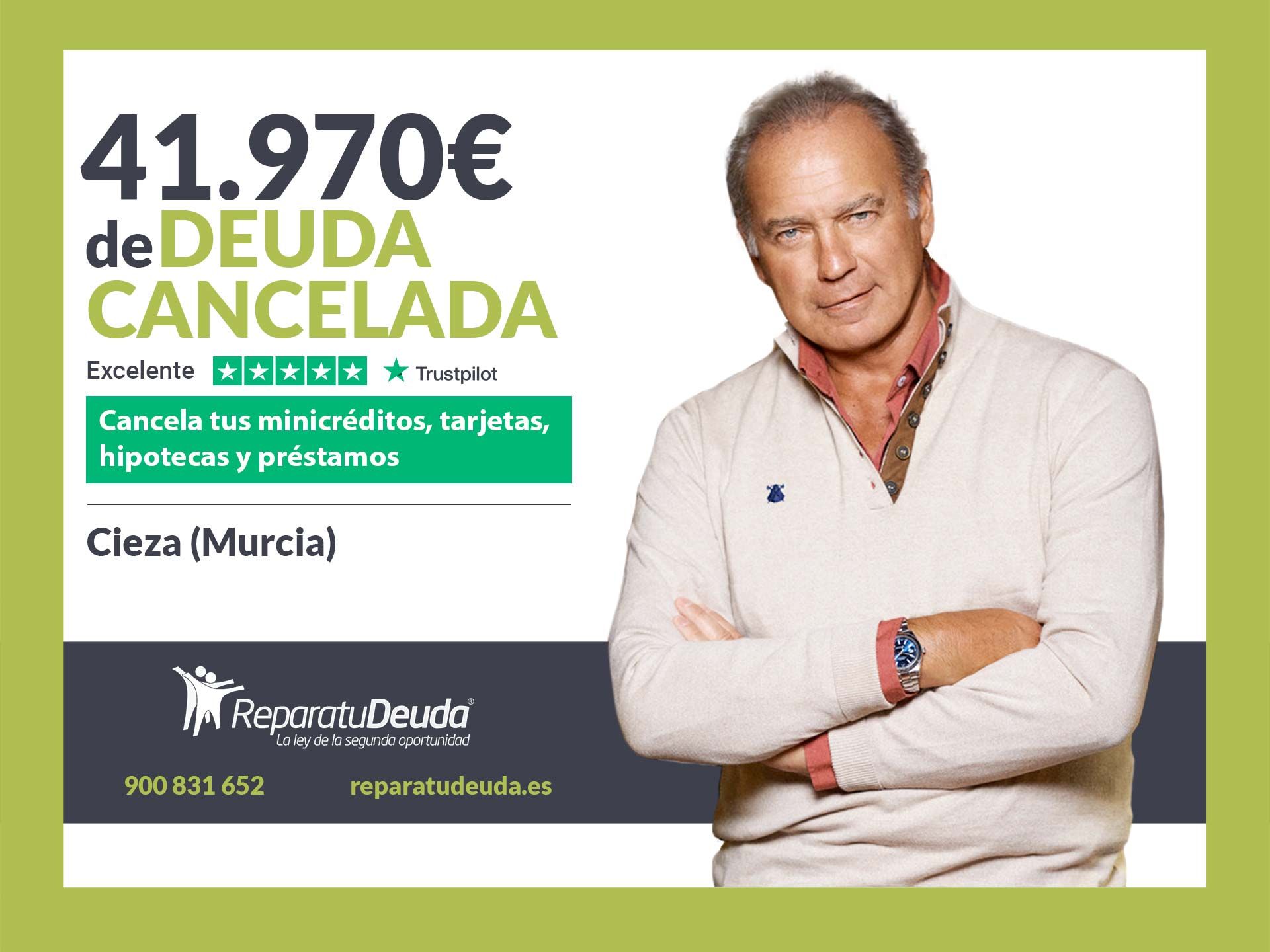 Repara tu Deuda Abogados cancela 41.970? en Cieza (Murcia) con la Ley de Segunda Oportunidad
